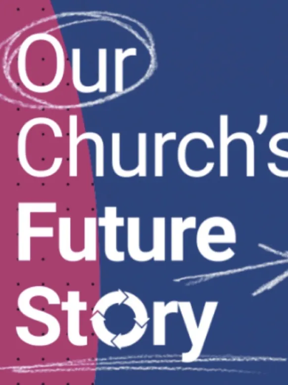 Our Church&rsquo;s Future Story