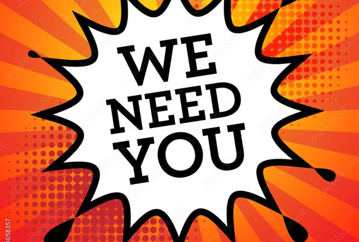 We need you