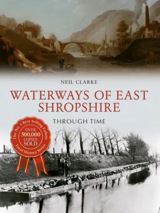 Waterways of East Shropshire Through Time