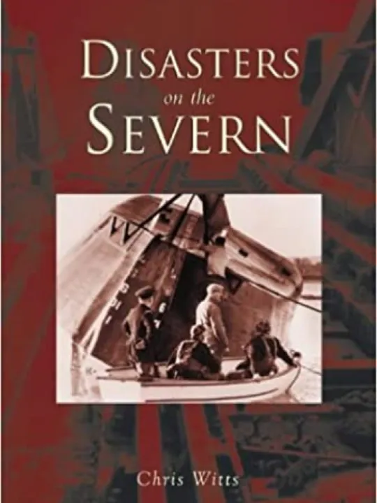 Disasters on the Severn