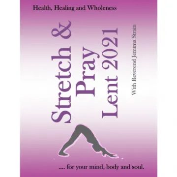 Stretch and pray – Lent 2021 – Amended