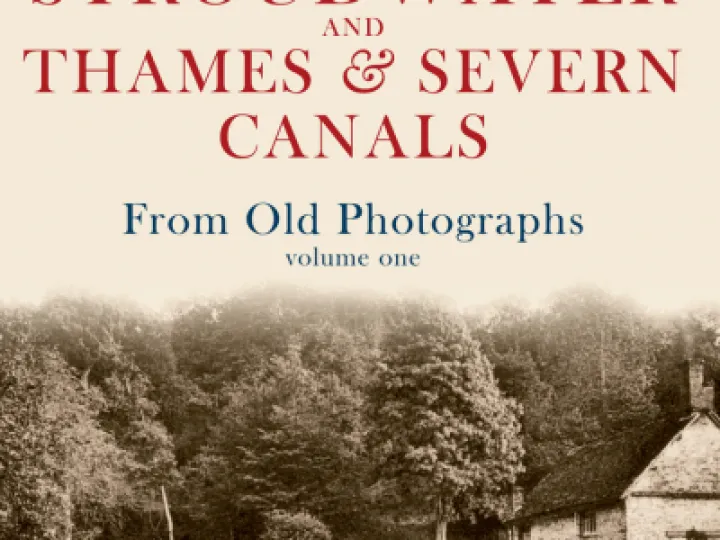 Stroudwater and Thames & Severn Canals from Old Photographs